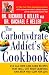 Books : The Carbohydrate Addict's Cookbook: 250 All-New Low-Carb Recipes That Will Cut Your Cravings and Keep You Slim for Life