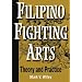 Filipino Fighting Arts: Theory and Practice