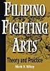 Filipino Fighting Arts: Theory and Practice