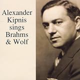 Alexander Kipnis sings Brahms & Wolf (Lebendige Vergangenheit)