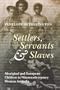 Settlers, Servants and Slaves: Aboriginal and European Children in Nineteenth Century Western Australia