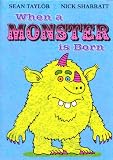 When a Monster Is Born