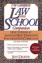 The Complete Law School Companion: How to Excel at America's Most Demanding Post-Graduate Curriculum