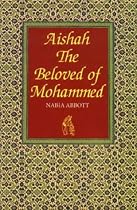 Aishah, the Beloved of Mohammed