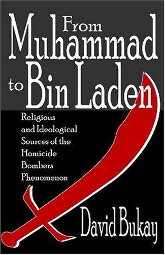 from muhammad to bin laden religious and ideological sources of the homicide bombers phenomenon