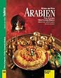 Arabien. K�chen der Welt. Originalrezepte und Interessantes �ber Land und Leute