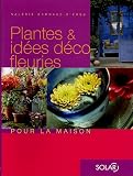 Livres : Plantes & idées déco fleuries pour la maison