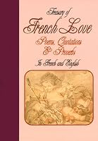 Treasury of French Love: Poems, Quotations & Proverbs : In French and English (Treasury of Love)