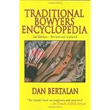 Traditional Bowyers Encyclopedia: 2nd Edition - Revised and Updated