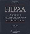 HIPAA: A Guide to Healthcare Privacy and Security Law