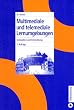 Multimediale und telemediale Lernumgebungen: Konzeption und Entwicklung