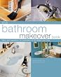 The Bathroom Makeover Book