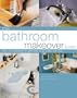 The Bathroom Makeover Book