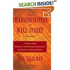 Click here to buy The Transformation of Wall Street: A History of the Securities and Exchange Commission and Modern Corporate Finance by Joel Seligman.