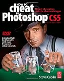 How to Cheat in Photoshop CS5: The art of creating realistic photomontages