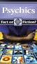 Fact or Fiction? - Psychics (hardcover edition)