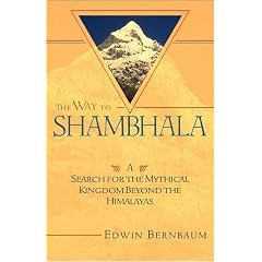 The Way to Shambhala: A Search for the Mythical Kingdom Beyond the Himalayas