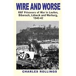 WIRE AND WORSE: RAF Prisoners of War in Laufen, Bibarach, Lubeck and Warburg 1940-42 book cover