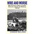 Wire and Worse: RAF Prisoners of War in Laufen, Bibarach, Lubeck and Warburg 1940-42: Vol 2