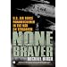 None Braver: U.S. Air Force Pararescuemen in the War on Terrorism