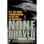 None Braver: U.S. Air Force Pararescuemen in the War on Terrorism