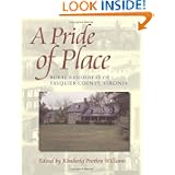 A Pride of Place: Three Hundred Years of Architectural History in Fauquier County by Kimberly Prothro Williams