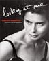 Isabella Rossellini: Looking At Me: On Pictures and Photographs