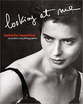 Isabella Rossellini: Looking at Me
