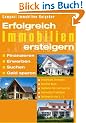 Erfolgreich Immobilien ersteigern: Erfolgreiche Strategien. Aktuelles Recht. Fundierter Rat vom Experten. Informative Praxistipps. Fachbegriffe von A-Z. Suchen. Erwerben. Finanzieren. Geld sparen