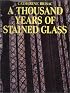 A Thousand Years of Stained Glass
