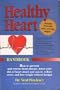 Healthy Heart Handbook: How to Prevent and Reverse Heart Disease, Lower Your Risk of Heart Attack and Cancer, Reduce Stress, Lose Weight Witho