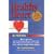 Healthy Heart Handbook: How to Prevent and Reverse Heart Disease, Lower Your Risk of Heart Attack and Cancer, Reduce Stress, Lose Weight Without Hunger