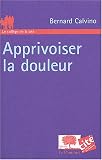 Apprivoiser la douleur