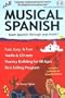 Musical Spanish: Learn Through Pop Music (includes music CD/interactive CD-Rom)