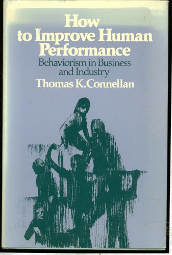 how to improve human performance behaviorism in business and industry continuing management education