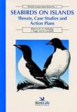 Seabirds on islands : threats, case studies and action plans : proceedings of the Seabird Specialist Group Workshop held at the XX World Conference of the International Council for Bird Preservation, 