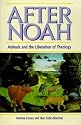After Noah: Animals and the Liberation of Theology