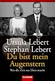 Du bist mein Augenstern. Was die Zeit aus Ehen macht - Ursula Lebert