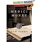 Medici Money: Banking, Metaphysics, and Art in Fifteenth-Century Florence (Enterprise)... by  Tim Parks