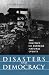 Disasters and Democracy: The Politics Of Extreme Natural Events