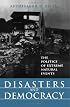 Disasters and Democracy: The Politics Of Extreme Natural Events