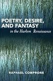 Poetry, Desire, And Fantasy In The Harlem Renaissance