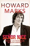 Senor Nice: Straight Life from Wales to South America