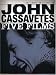  : John Cassavetes - Five Films (Shadows / Faces / A Woman Under the Influence / The Killing of a Chinese Bookie / Opening Night ) - Criterion Collection