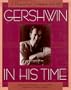 Gershwin in His Time
