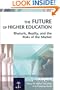 The Future of Higher Education : Rhetoric, Reality, and the Risks of the Market