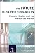 The Future of Higher Education : Rhetoric, Reality, and the Risks of the Market