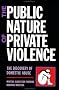 The Public Nature of Private Violence: Women and the Discovery of Abuse The Public Nature of Private Violence: Women and the Discovery of Abuse
