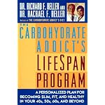 The Carbohydrate Addict's Lifespan Program : A Personalized Plan for Becoming Slim, Fit and Healthy in Your 40s, 50s, 60s and Beyond book cover
