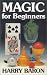 MAGIC FOR BEGINNERS (BREESE'S GUIDES)